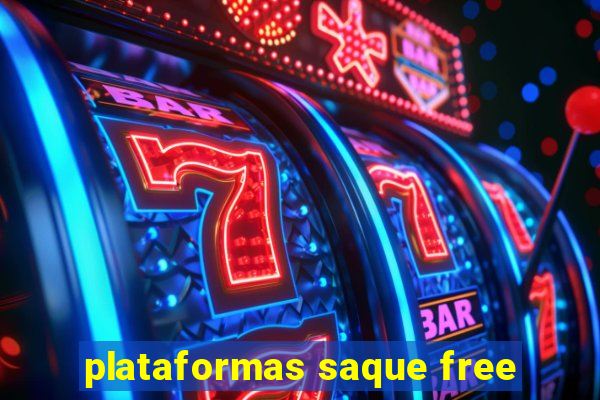 plataformas saque free